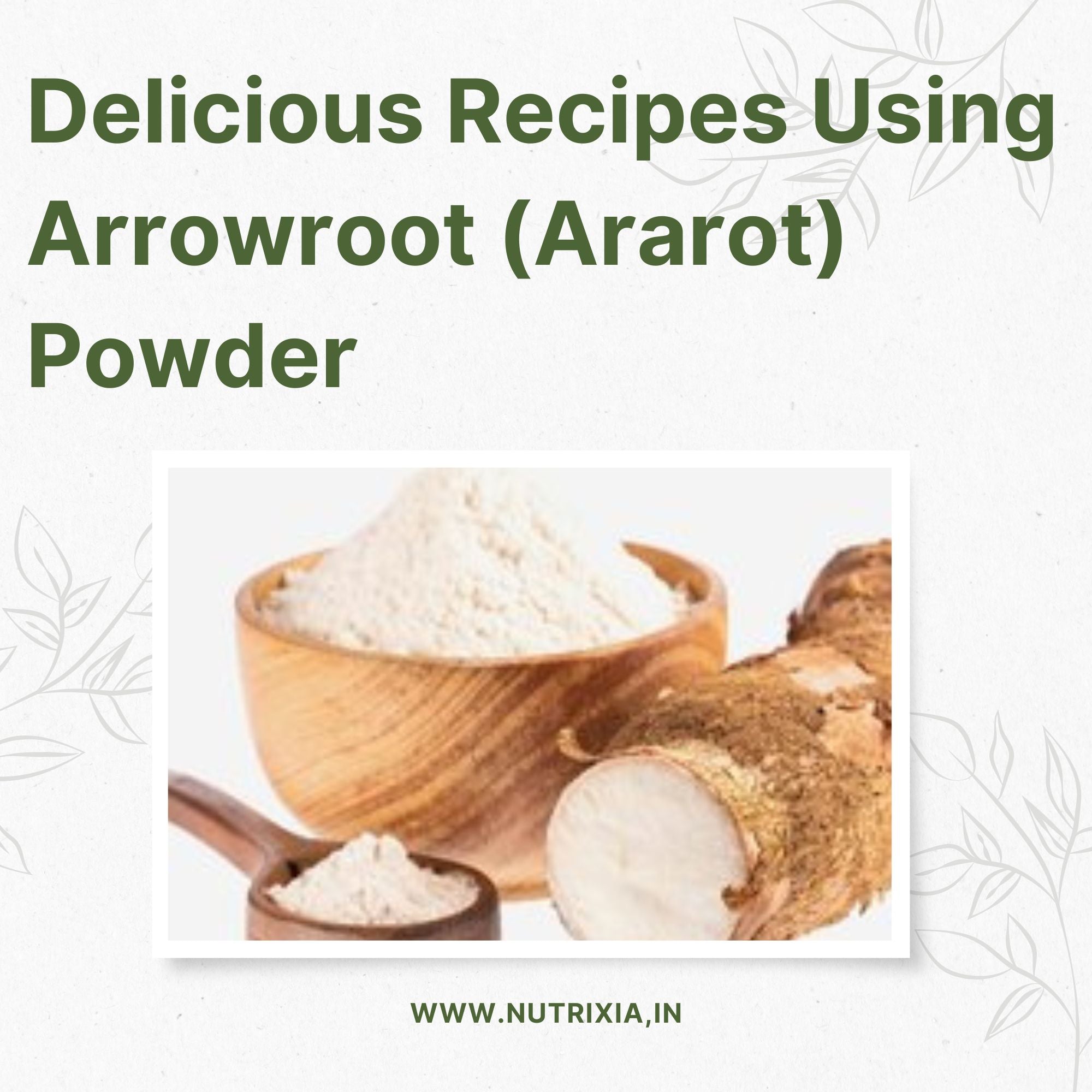 Delicious Recipes Using Arrowroot (Ararot) Powder