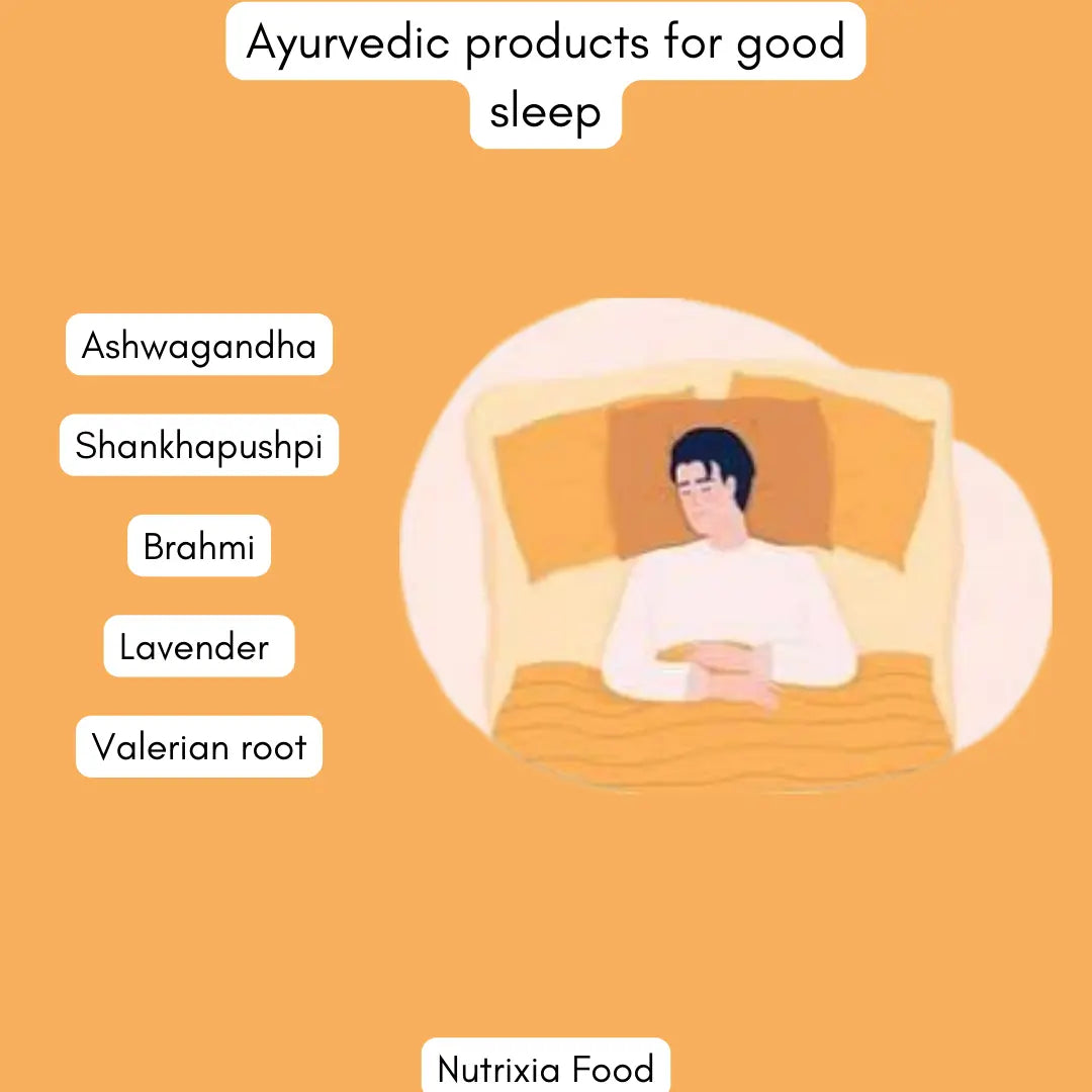 What are ayurvedic products for good sleep? Nutrixia Food